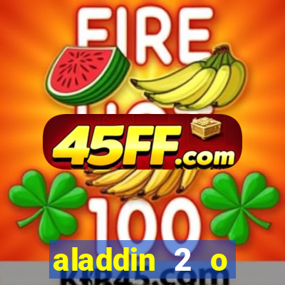 aladdin 2 o retorno de jafar filme completo dublado